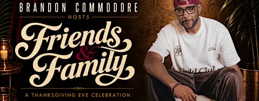 Brandon Commodore Hosts: Family & Friends