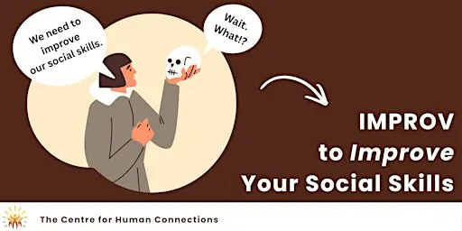 IMPROV to Improve Your Social Skills