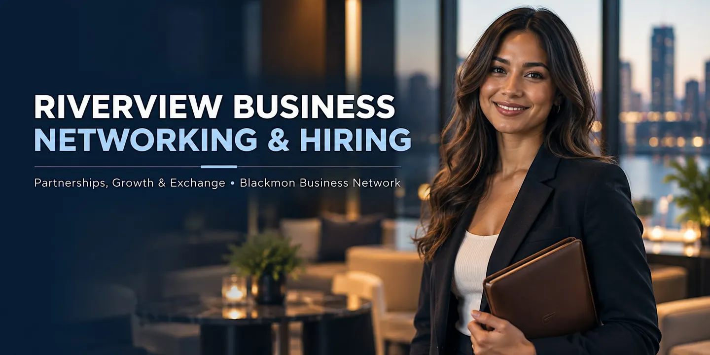 Riverview Business Networking & Hiring: Partnerships, Growth & Exchange