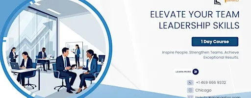 Elevate Your Team Leadership Skills in 1 Day | Chicago