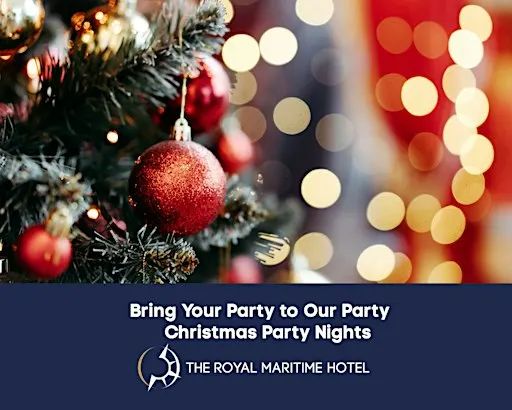 Christmas Party Nights at the Royal Maritime Hotel
