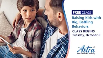 Raising Kids with Big, Baffling Behaviors (8-session class)