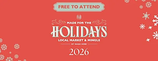 Made for the Holidays Local Market & Mingle 2026 - 4th Annual