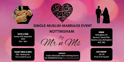 SINGLE MUSLIM MARRIAGE EVENT NOTTINGHAM AGE 23 to 35 get £15 PROMO Tickets