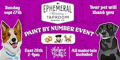 Pet Paint by # @Ephemeral Rotating Taproom E 28th Ave w Love You Buddy
