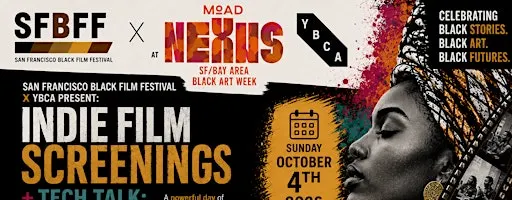 Nexus and YBCA Present: San Francisco Black Film Festival Indie Film Screen