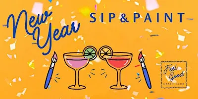 Feel Good Craft Club - New Year Sip & Paint