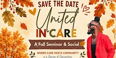 United In Care: A Fall Seminar & Social