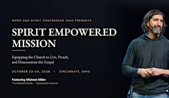 Spirit Empowered Mission | Word and Spirit Conference - SW Ohio & NKY