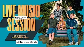 Live Music Session mit Birds are Friends ✨
