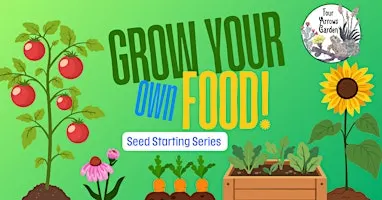 Grow Your Own Food: Seed Starting Series!