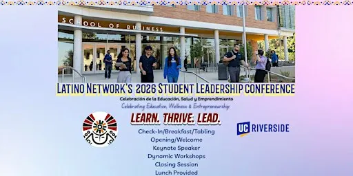 Latino Network: 2026 Student Leadership Conference Hosted by UCR