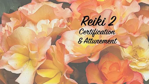Reiki 2 Certification & Attunement