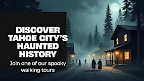 Tahoe City Haunted Historic Walking Tours 2026