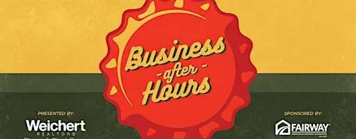 Business After Hours presented by Weichert, Realtors - Shaun & Shari Group