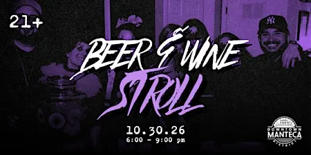 Downtown Manteca Beer Wine & Stroll