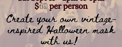 Whimsically Creepy Mask Workshop