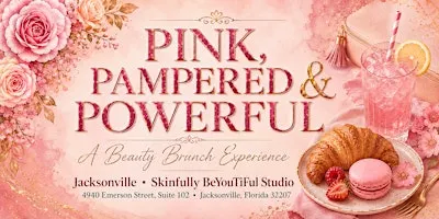 Pink, Pampered & Powerful: A Beauty Brunch Experience – Jacksonville Area