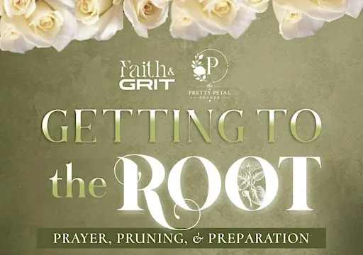 Getting to the Root (Workshop & Prayer)