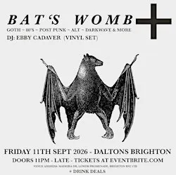 Bat’s Womb ~ Goth Club Night at Daltons Brighton 11/9/26