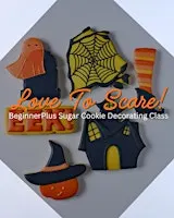 6:30 PM - Love to Scare BeginnerPlus Cookie Decorating Class (Liberty)