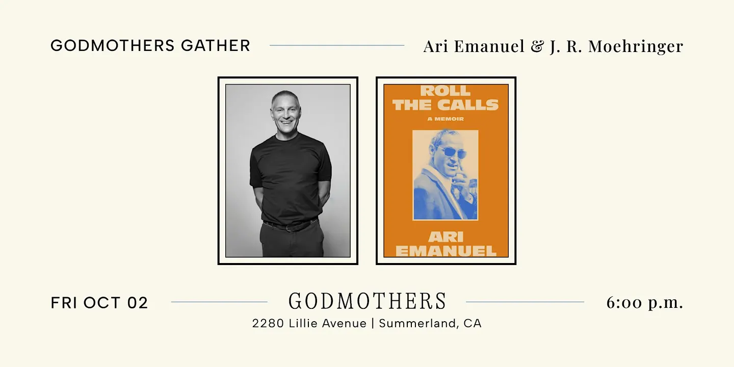 Godmothers Gather: Ari Emanuel & J. R. Moehringer