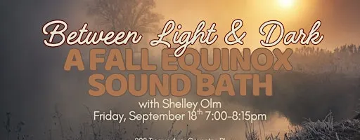 Between Light & Dark: A Fall Equinox Sound Bath