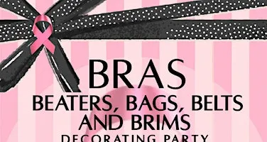 Bras, Beaters, Bags, Belts and Brims Decorating Party