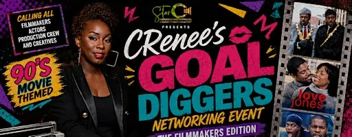 CRenee's GOAL DIGGERS Networking Event - The Filmmakers Edition