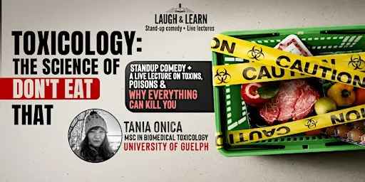 Toxicology: Don’t Eat That | Live Lectures + Stand-Up Comedy Ottawa