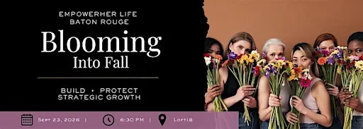 EmpowerHer Life Baton Rouge: Blooming Into Fall- Make Room to Bloom