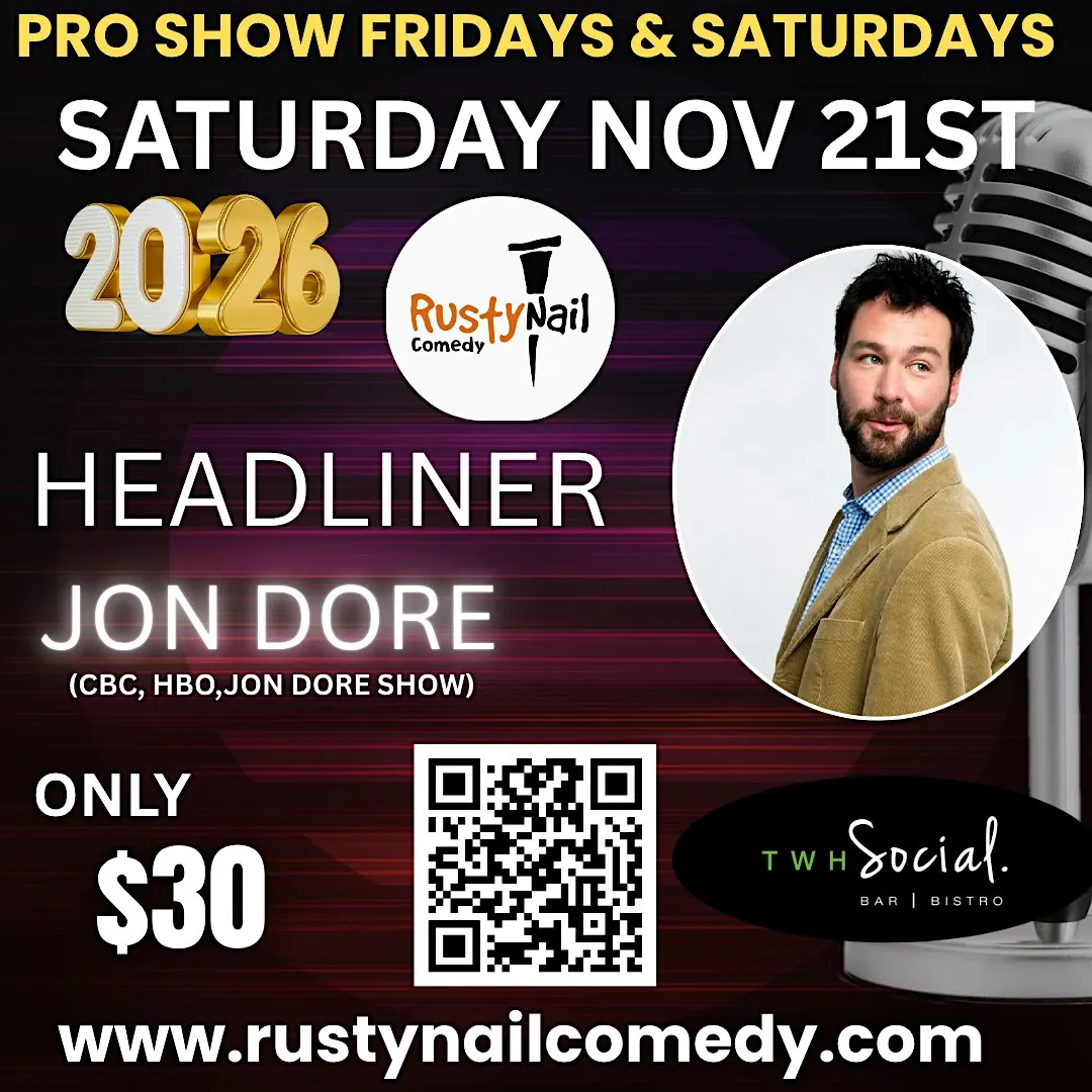 Rusty Nail Comedy Club Saturdays:Jon Dore*8 PM showtime