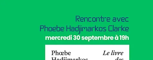 LE LIVRE DES SOUTERRAINS, rencontre avec Phoebe Hadjimarkos Clarke