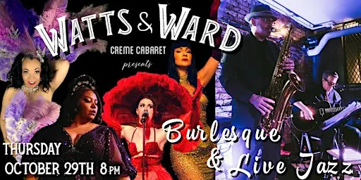 Burlesque and Live Jazz at Watts & Ward