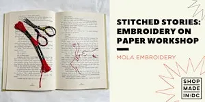 Stitched Stories: Embroidery on Paper Workshop with Mola Embroidery