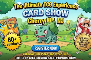 Apex TCG Show: Card Show - Cherry Hill, NJ