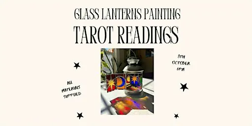 Halloween Event; Stained Glass Lanterns & Tarot