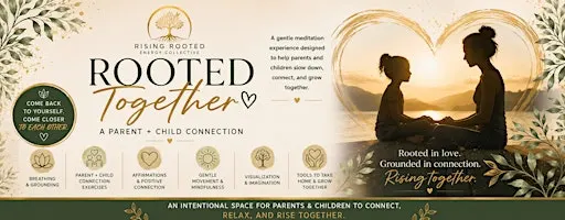 Rooted Together: Parent + Child Connection