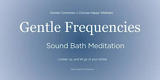 Gentle Frequencies: Sound Bath Meditation