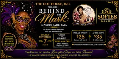 BEHIND THE MASK: THE DOT HOUSE MASQUERADE BALL