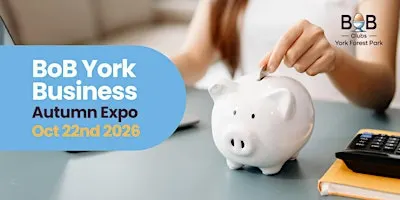 BoB York Business Expo Oct 2026 | Hosted by Forest Park
