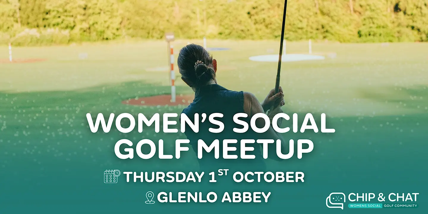 Chip & Chat Glenlo Abbey: Women's Social Golf Community- 2026