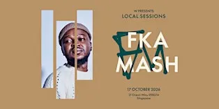 W PRESENTS Local Sessions with FKA MASH (South Africa) - supported by KUNDA