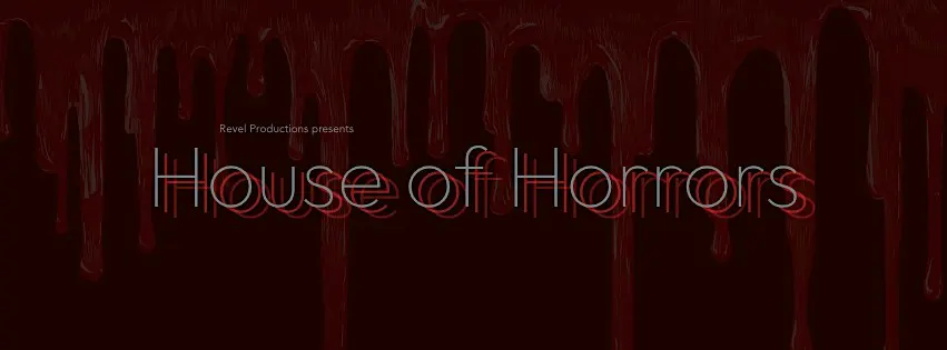House of Horrors - Student Showcase