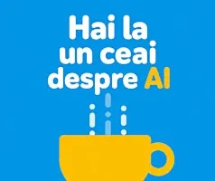 Hai la un ceai despre AI