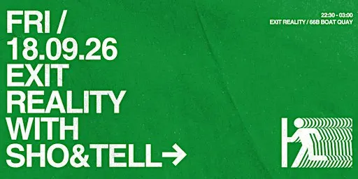 EXIT REALITY with sho&tell