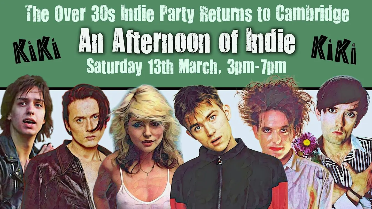 CAMBRIDGE An Afternoon Of Indie- Indie For The Over 30s: 13 March, 3pm-7pm