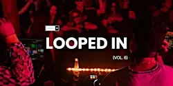 Looped In (Vol.6)