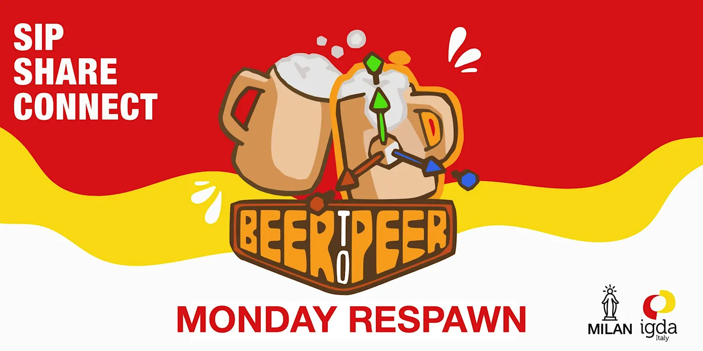 IGDA Milan | BEER 2 PEER Speciale MONDAY RESPAWN