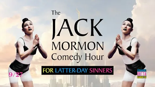 The Jack Mormon Comedy Hour for Latter-Day Sinners